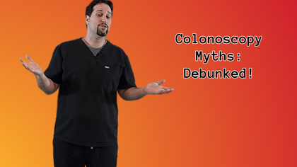 Colonoscopy Myths: Debunked!